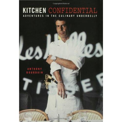 Kitchen Confidential - Adventures in the Culinary Underbelly by Anthony Bourdain