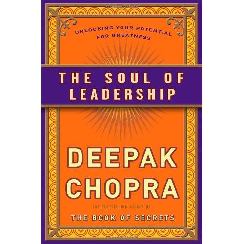 The Soul of Leadership - by Deepak Chopra