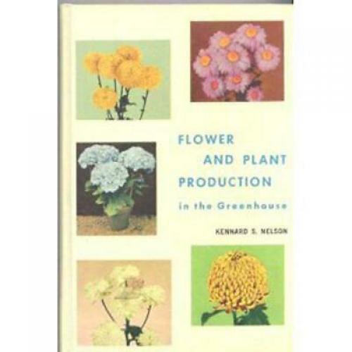 Flower and plant production in the greenhouse 1978 hardcover