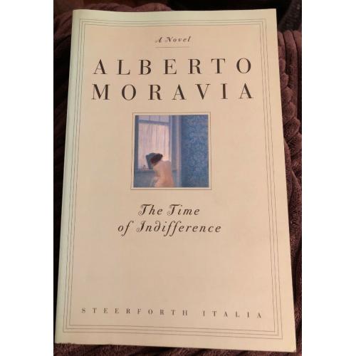 TIME OF INDIFFERENCE: A NOVEL By Alberto Moravia 1st Printing