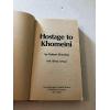 Hostage to Khomeini Robert Dreyfus  [some damage to cover and a few pages in.]