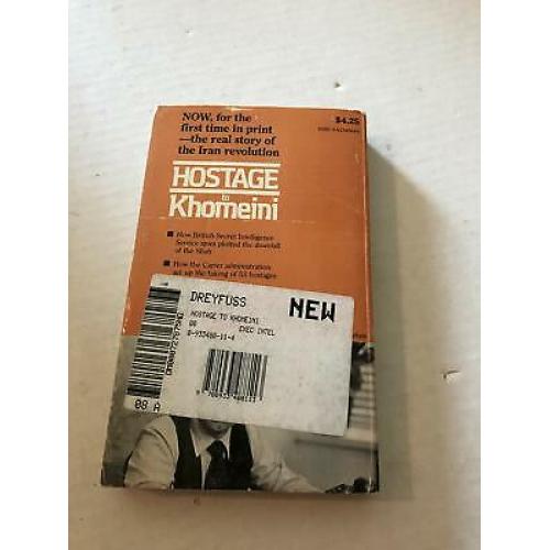 Hostage to Khomeini Robert Dreyfus  [some damage to cover and a few pages in.]