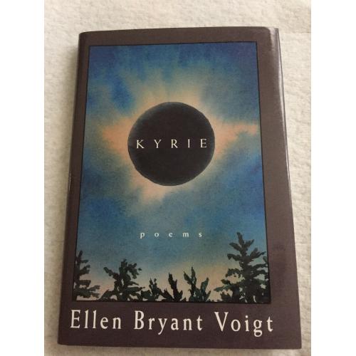 Kyrie: Poems by Ellen Bryant voigt 1st ed hc