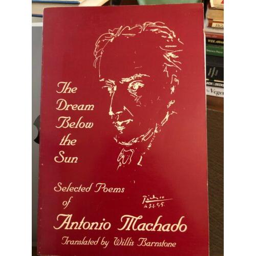 Dream below the sun Selected poems Antonio Machado (English and Spanish Edition)