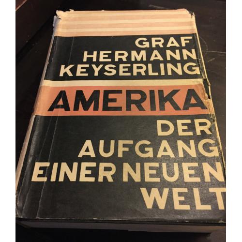 KEYSERLING Amerika Der Aufgang einer neuen Welt [emergence of a new world] '31