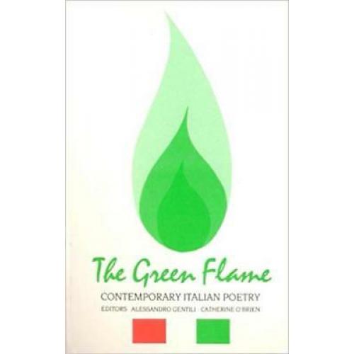 Green Flame: Contemporary Italian Poetry with English Translations (Italian s...