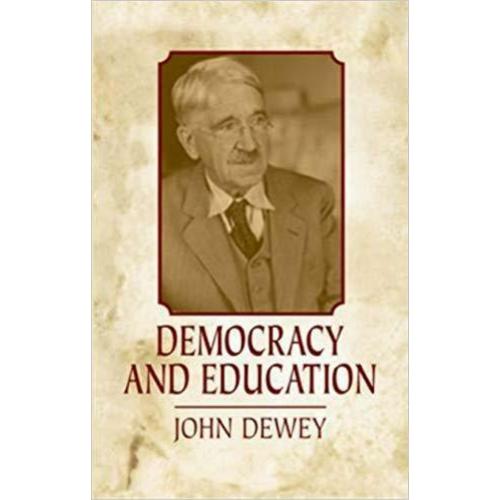 Democracy and Education by John Dewey (2004-05-28)