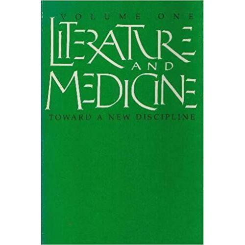 Literature and Medicine Volume One Toward a New Discipline Revised Edition