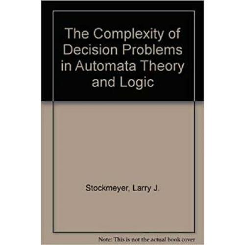 The Complexity of Decision Problems in Automata Theory and Logic