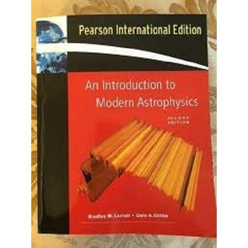 An Introduction to Modern Astrophysics 2nd by Bradley W. Carroll Intl Edition