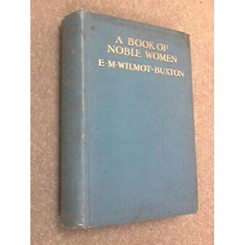 A book of noble women, 1907 hardcover 1st edition Small Maynard & Co