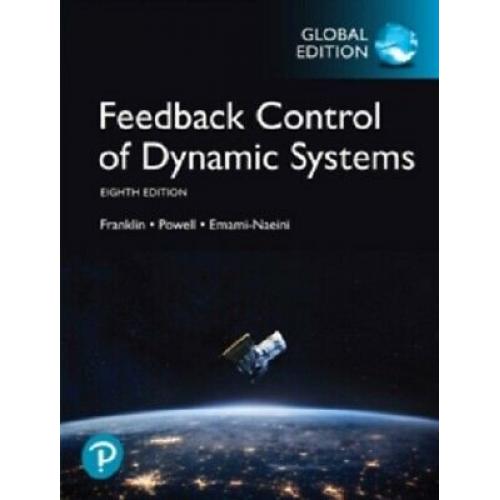 Feedback Control of Dynamic Systems 8e by Gene F. Franklin Global Edition