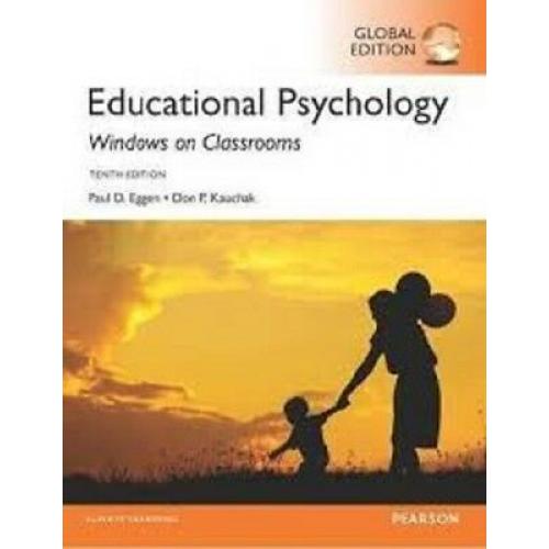 Educational Psychology : Windows on Classrooms 10e by Paul D. Eggen Global Ed.