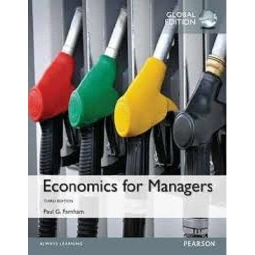 Economics for Managers 3e by Paul G. Farnham Global Edition