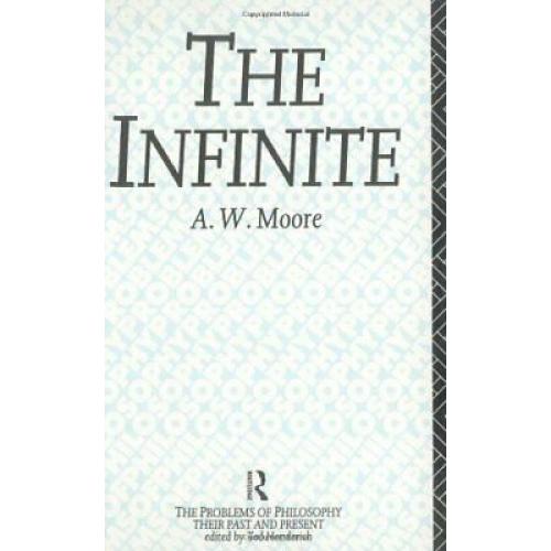 The Infinite (The Problems of Philosophy : Their Past and Present)