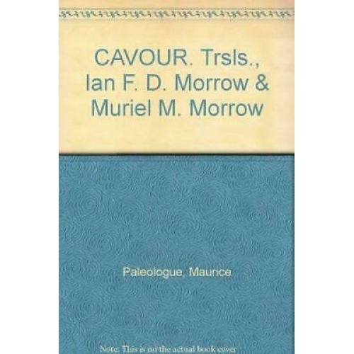 CAVOUR. Trsls., Ian F. D. Morrow & Muriel M. Morrow no jacket