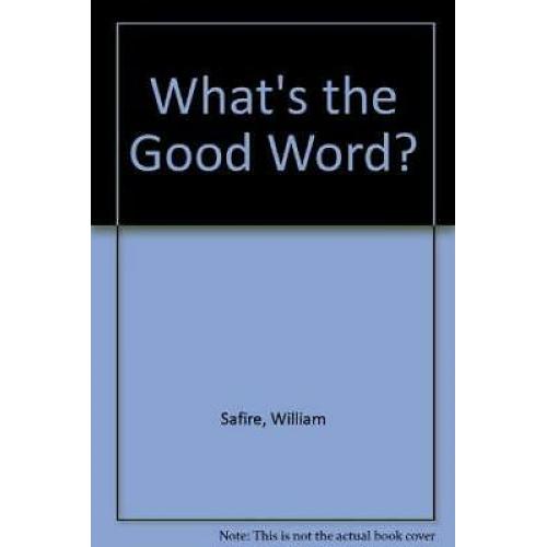 What's the Good Word? William Safire