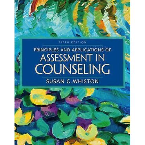 Principles and Applications of Assessment in Counseling 5e by Susan C. Whiston