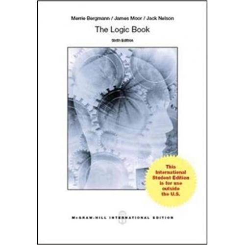 The Logic Book 6e by Merrie Bergmann, Jack Nelson International Edition